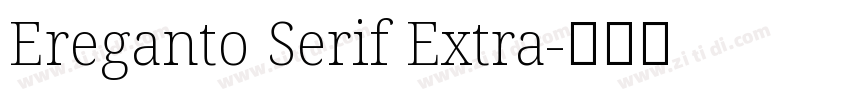 Ereganto Serif Extra字体转换